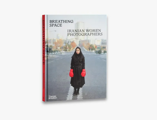 Breathing Space. Iranian Women Photographers