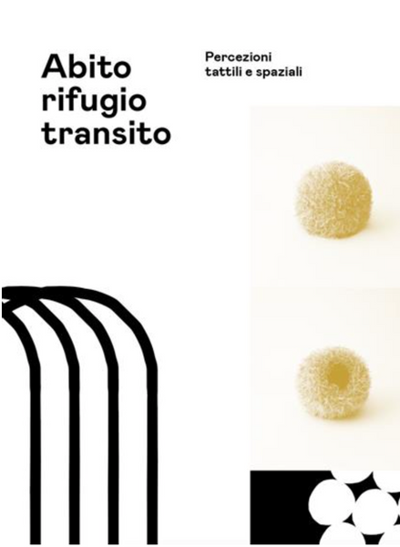 Abito rifugio transito. Percezioni tattili e spaziali.