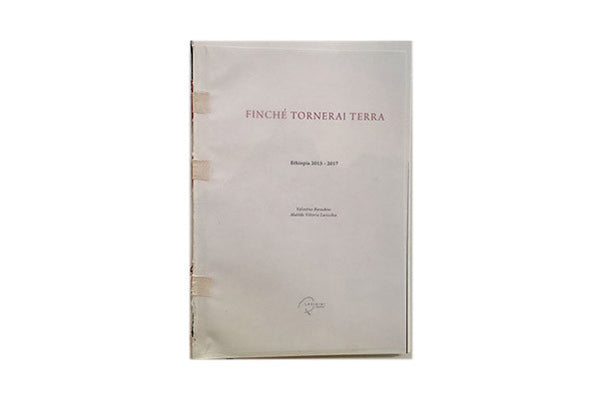 Finché tornerai terra. Ethiopia 2015-2016