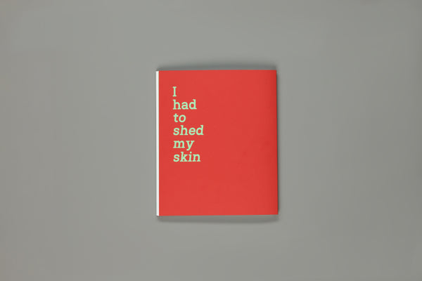 I had to shed my skin