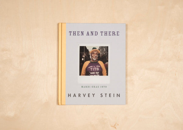 Then and There: Mardi Gras 1979 - Signed copy!
