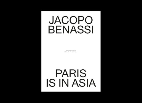 Jacopo Benassi — Paris is in Asia