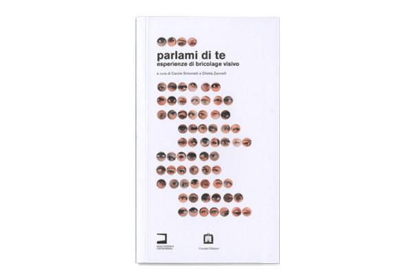 Parlami di te. Esperienze di bricolage visivo