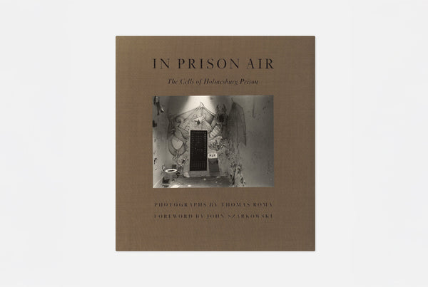 In Prison Air. The Cells of Holmesburg Prison