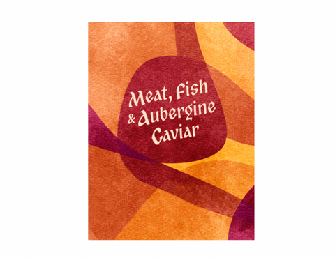 Meat, Fish & Aubergine Caviar