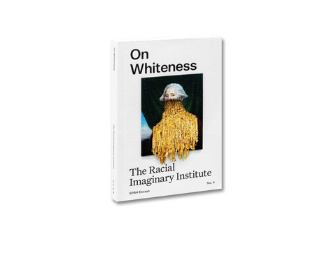 On Whiteness. The Racial Imaginary Institute