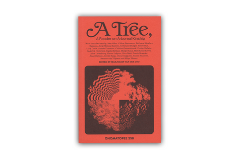 a Tree, A Reader on Arboreal Kinship