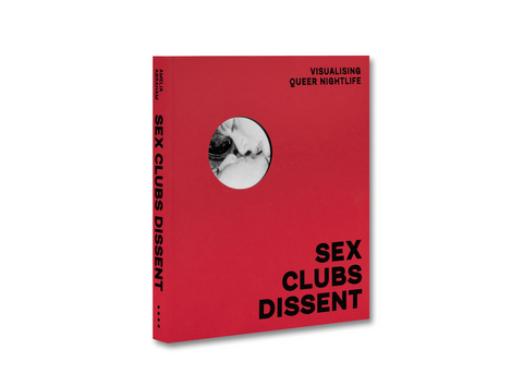 Sex Clubs Dissent: Visualising Queer Nightlife