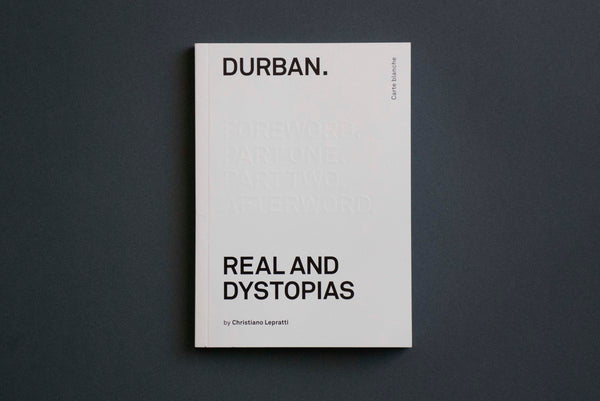 Durban – Real and Dystopias