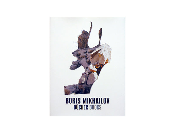 Boris Mikhailov. Bücher / Books