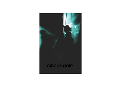 Circus Noir