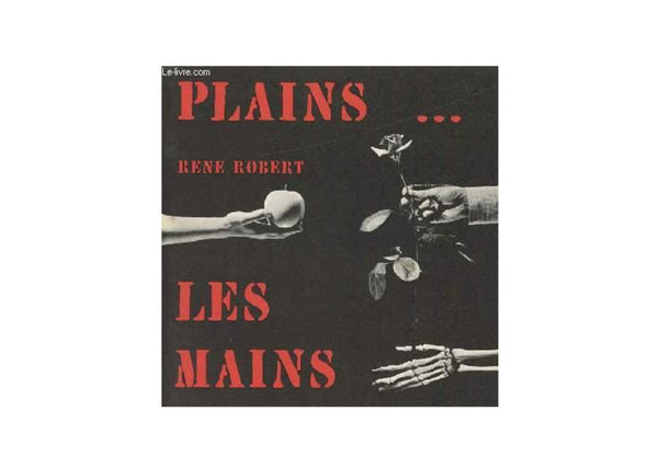 Rene Robert: Plains Les Mains