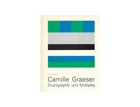 Camille Graeser. Druckgraphik und Multiples