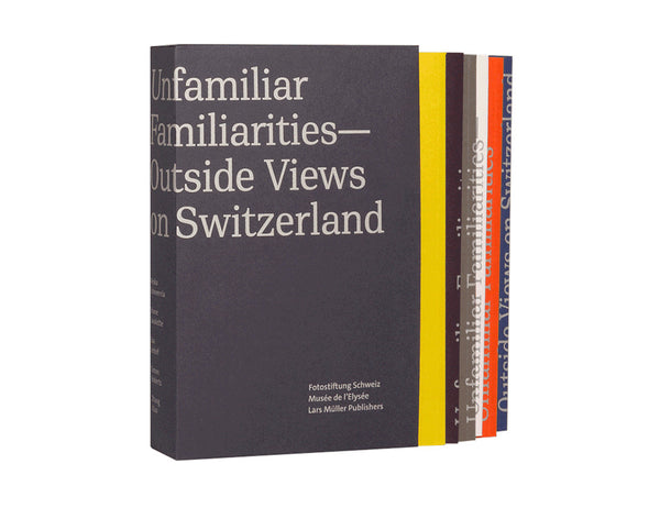 Unfamiliar Familiarities - Outside Views on Switzerland